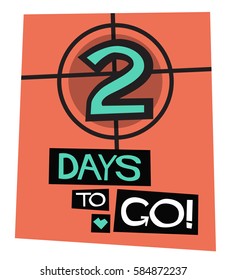 2 Days To Go! (Flat Style Vector Illustration Countdown Poster Design)
