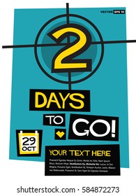 2 Days To Go! (Flat Style Vector Illustration Countdown Poster Design) With Text Box Template