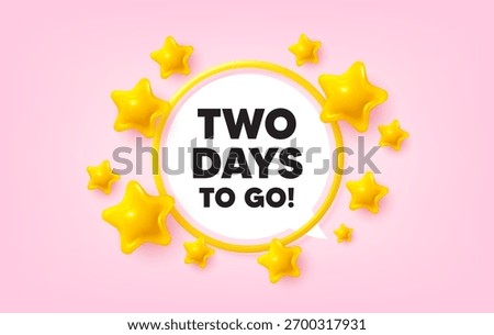 2 days to go frame banner. Speech bubble offer. 2 days to go tag. Special offer price sign. Advertising discounts symbol. 3d stars glitter tag. Golden frame banner. Vector