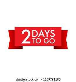 2 days to go  red ribbon on white background. Vector stock illustration.