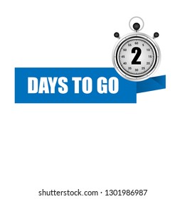 2 days to go sign,label,sticker. stopwatch and label