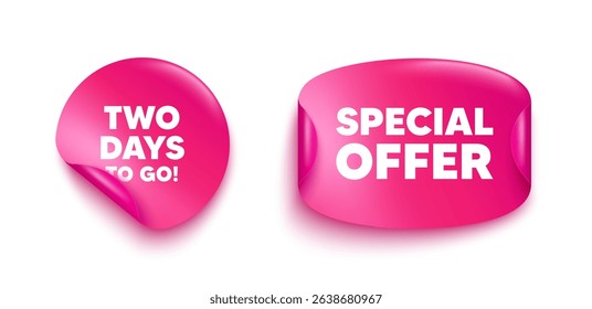2 days to go sticker banner. Paper price label. 2 days to go tag. Special offer price sign. Advertising discounts symbol. Paper sticker with message. Offer label banner. Vector