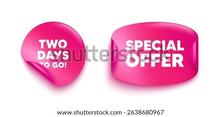 2 days to go sticker banner. Paper price label. 2 days to go tag. Special offer price sign. Advertising discounts symbol. Paper sticker with message. Offer label banner. Vector