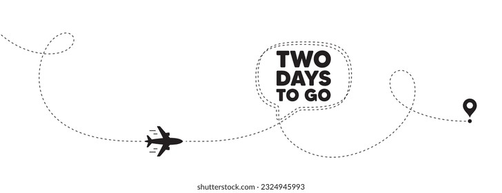 2 days to go tag. Plane travel path line banner. Special offer price sign. Advertising discounts symbol. 2 days to go speech bubble message. Plane location route. Dashed line. Vector