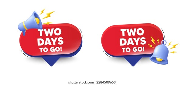 2 days to go tag. Speech bubbles with 3d bell, megaphone. Special offer price sign. Advertising discounts symbol. 2 days to go chat speech message. Red offer talk box. Vector