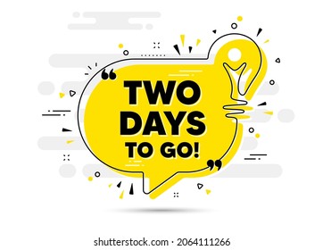 2 days to go text. Yellow idea chat bubble background. Special offer price sign. Advertising discounts symbol. 2 days to go chat message lightbulb. Idea light bulb background. Vector