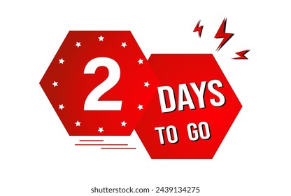 2 days to go. two days to do. Countdown discounts and sale time. 2 days to go sign, 02 day to go label. red, black and white mix label, banner, sign, board. Vector eps 10