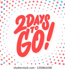 2 days to go! Vector lettering.
