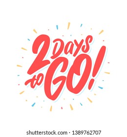 2 days to go! Vector lettering banner.