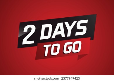 2 days to go word concept vector illustration with ribbon and 3d style for use landing page, template, ui, web, mobile app, poster, banner, flyer, background, gift card, coupon