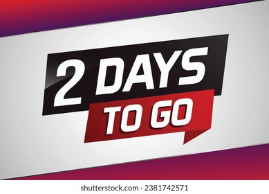 2 days to go word concept vector illustration with ribbon and 3d style for use landing page, template, ui, web, mobile app, poster, banner, flyer, background, gift card, coupon