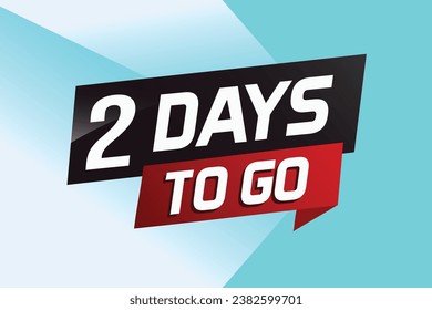2 days to go word concept vector illustration with ribbon and 3d style for use landing page, template, ui, web, mobile app, poster, banner, flyer, background, gift card, coupon