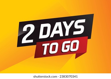 2 days to go word concept vector illustration with ribbon and 3d style for use landing page, template, ui, web, mobile app, poster, banner, flyer, background, gift card, coupon