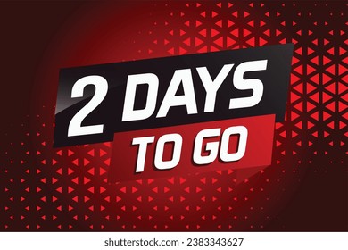 2 days to go word concept vector illustration with ribbon and 3d style for use landing page, template, ui, web, mobile app, poster, banner, flyer, background, gift card, coupon