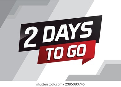 2 days to go word concept vector illustration with ribbon and 3d style for use landing page, template, ui, web, mobile app, poster, banner, flyer, background, gift card, coupon