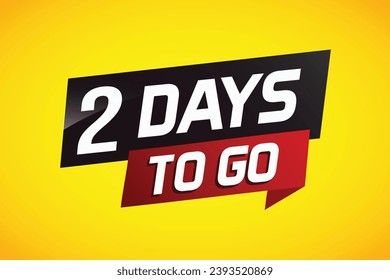 2 days to go word concept vector illustration with ribbon and 3d style for use landing page, template, ui, web, mobile app, poster, banner, flyer, background, gift card, coupon