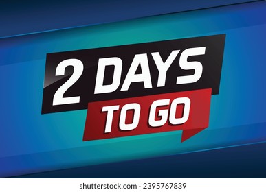 2 days to go word concept vector illustration with ribbon and 3d style for use landing page, template, ui, web, mobile app, poster, banner, flyer, background, gift card, coupon