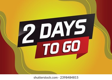 2 days to go word concept vector illustration with ribbon and 3d style for use landing page, template, ui, web, mobile app, poster, banner, flyer, background, gift card, coupon