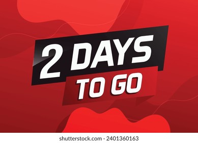 2 days to go word concept vector illustration with ribbon and 3d style for use landing page, template, ui, web, mobile app, poster, banner, flyer, background, gift card, coupon