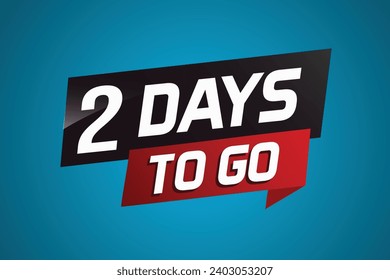 2 days to go word concept vector illustration with ribbon and 3d style for use landing page, template, ui, web, mobile app, poster, banner, flyer, background, gift card, coupon
