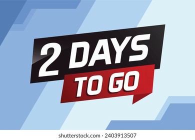 2 days to go word concept vector illustration with ribbon and 3d style for use landing page, template, ui, web, mobile app, poster, banner, flyer, background, gift card, coupon
