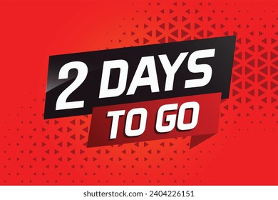 2 days to go word concept vector illustration with ribbon and 3d style for use landing page, template, ui, web, mobile app, poster, banner, flyer, background, gift card, coupon
