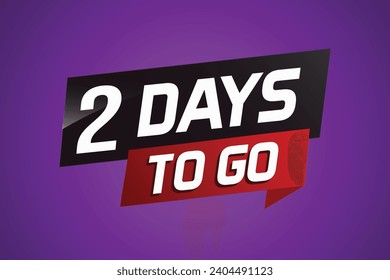 2 days to go word concept vector illustration with ribbon and 3d style for use landing page, template, ui, web, mobile app, poster, banner, flyer, background, gift card, coupon
