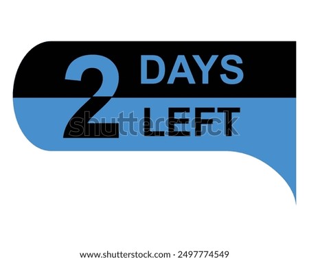 2 days left button on white background, vector illustration 