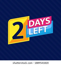 2 Days Left Countdown Banner Background. Perfect for Retail, Brochure, Banner, Business, Selling, Social Media Template, Poster, etc