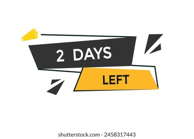 2 days left countdown to go one time,  background template2 days left, countdown sticker left banner business,sale, label button,