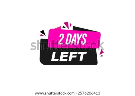 2 days left, or to go sale countdown vector symbol, clock, time,  background, template 5 day to go, countdown, sticker, left banner, business, sale, label button
