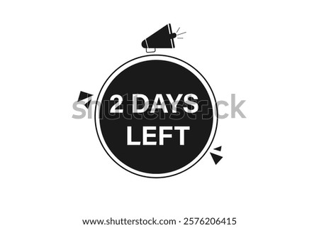 2 days left, or to go sale countdown vector symbol, clock, time,  background, template 5 day to go, countdown, sticker, left banner, business, sale, label button
