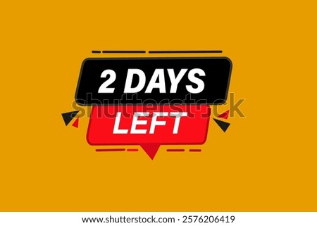 2 days left, or to go sale countdown vector symbol, clock, time,  background, template 5 day to go, countdown, sticker, left banner, business, sale, label button
