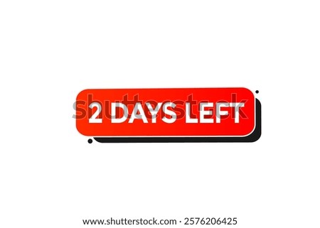 2 days left, or to go sale countdown vector symbol, clock, time,  background, template 5 day to go, countdown, sticker, left banner, business, sale, label button
