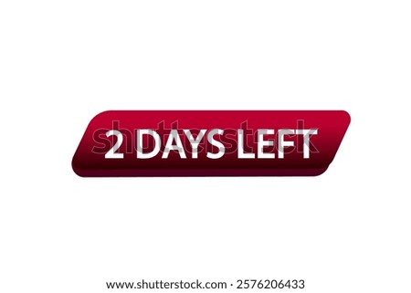 2 days left, or to go sale countdown vector symbol, clock, time,  background, template 5 day to go, countdown, sticker, left banner, business, sale, label button
