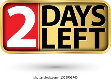 2 days left gold sign, vector illustartion