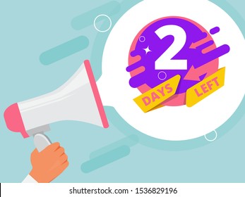2 days left. Hand holding megaphone business promo concept loudspeaker store sales vector pictures