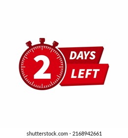 2 days left label with countdown for promo design. Count down timer for sale announcement. Date counter badge with limited time on clock