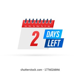 2 Days Left label on white background. Flat icon. Vector illustration.