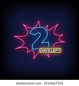 2 days left neon sign vector with brick wall background 