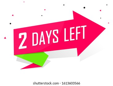 2 Days Left for Sale, countdown tag, start offer, discount banner design template, app icon, vector illustration