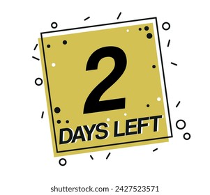 2 days left. Vector design countdown of days isolated on white background