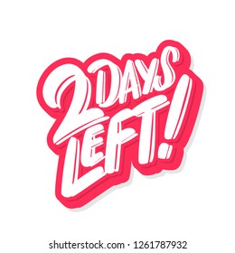 2 days left! Vector lettering banner.
