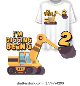 I'm 2 And Digging Being.Construction Truck.2nd Birthday T-Shirt Design.Vector file.