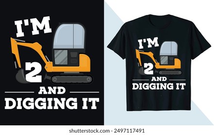 I'm 2 And Digging It Funny Excavator 2nd Birthday T-Shirt