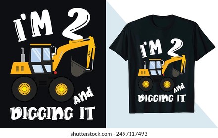 I'm 2 And Digging It Funny Excavator 2nd Birthday T-Shirt