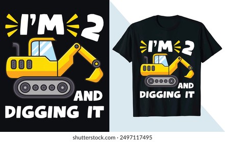 I'm 2 And Digging It Funny Excavator 2nd Birthday T-Shirt