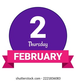 2 February, Thursday. Date template. Useful design for calendar or event promotion. Vector illustration EPS 10 File. Isolated on white background.