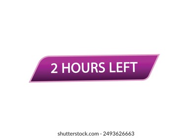 2 hours left, icon, stile, timer, countdown, clock,  go  to, time,  background, template,2 hours left, countdown, sticker, left banner, business, sale, label button
