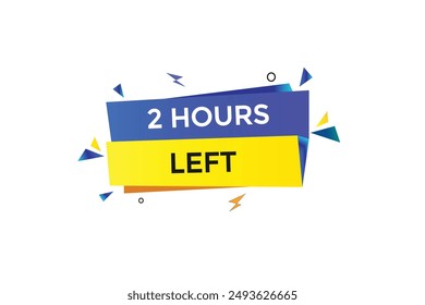 2 hours left, icon, stile, timer, countdown, clock,  go  to, time,  background, template,2 hours left, countdown, sticker, left banner, business, sale, label button
